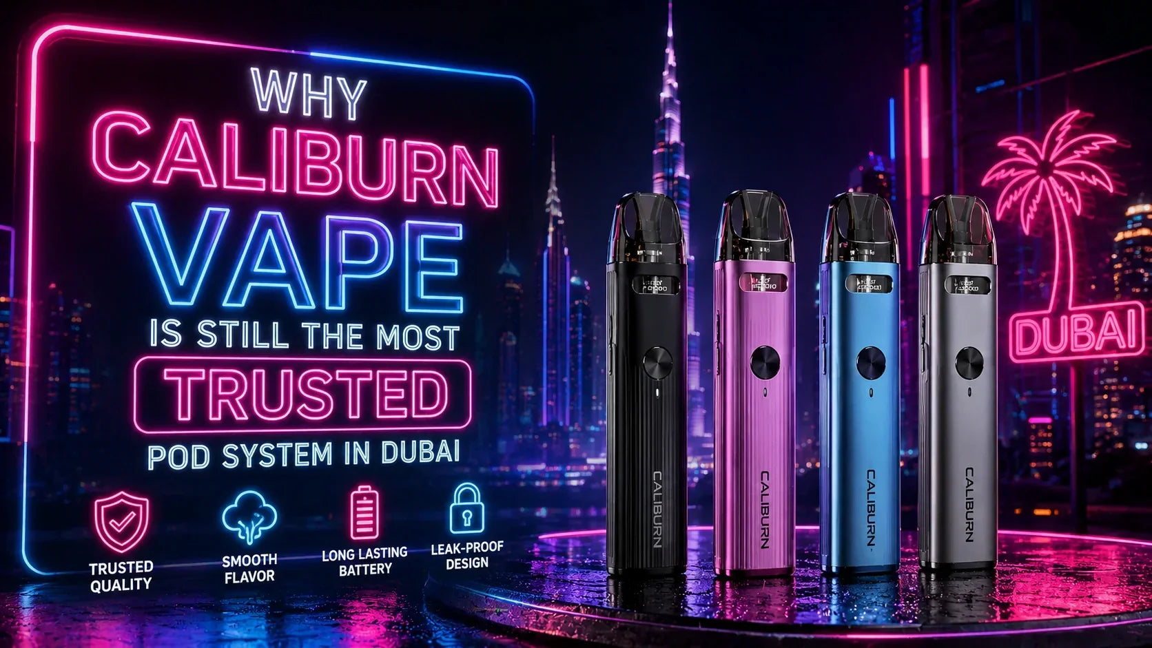 Why Caliburn Vape Is Still the Most Trusted Pod System in Dubai