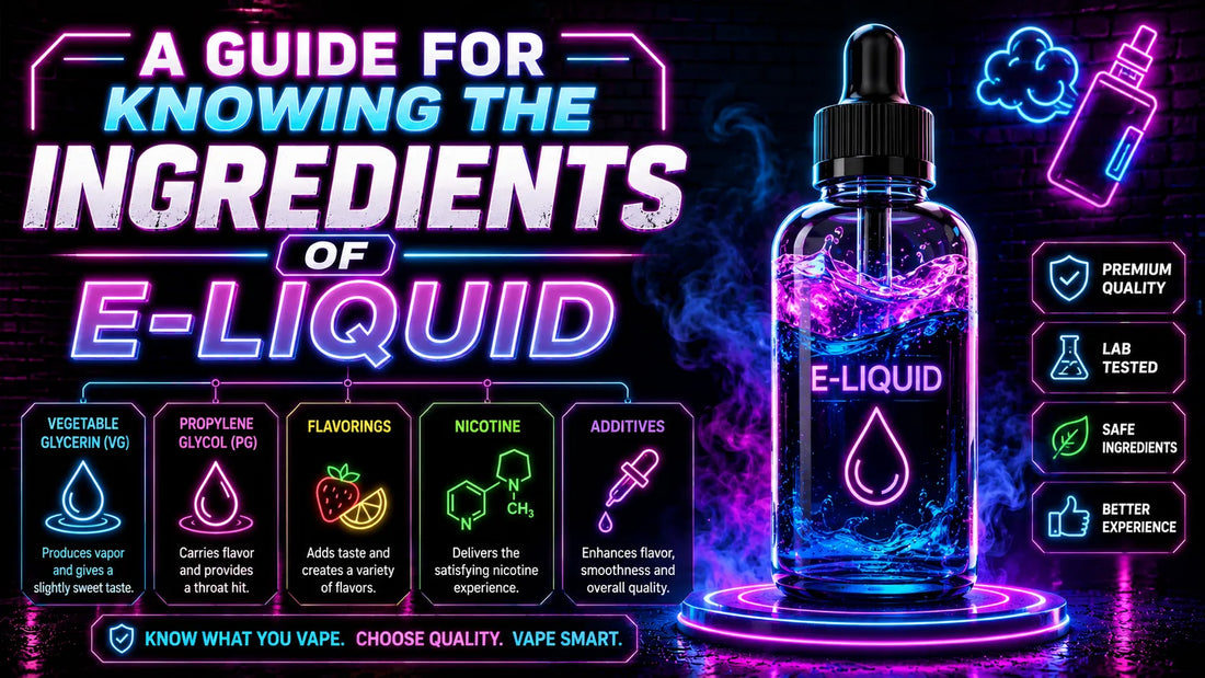 A GUIDE FOR KNOWING THE INGREDIENTS OF E-LIQUID