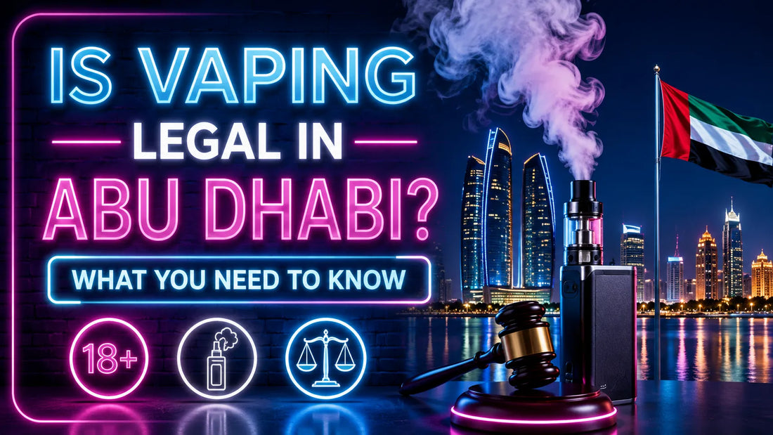 Is Vaping Legal in Abu Dhabi? What You Need to Know