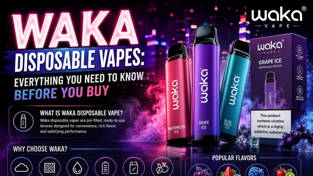 Waka Disposable Vapes: Everything You Need to Know Before You Buy