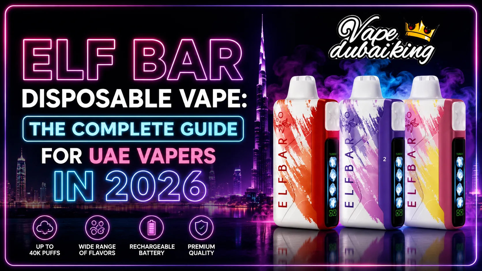 Elf Bar Disposable Vape: The Complete Guide for UAE Vapers in 2026