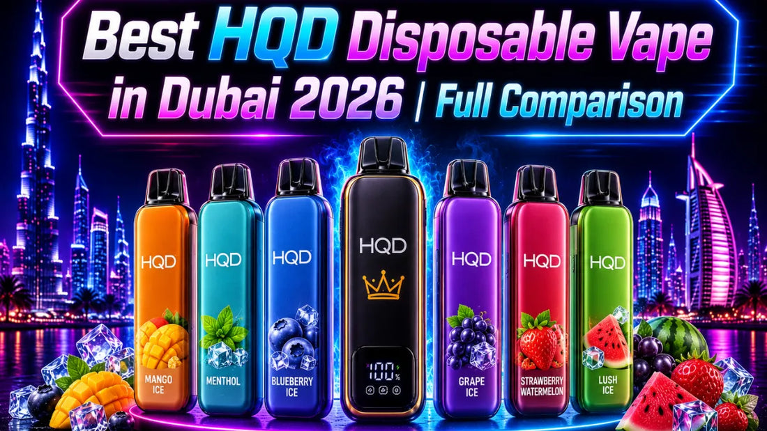 Best HQD Disposable Vape in Dubai 2026 | Full Comparison