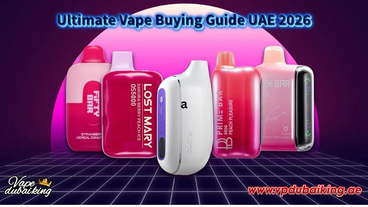 The Ultimate Vape Buying Guide for UAE Vapers in 2026: How to Choose Your Perfect Device (Disposable, Pod, or Refillable)