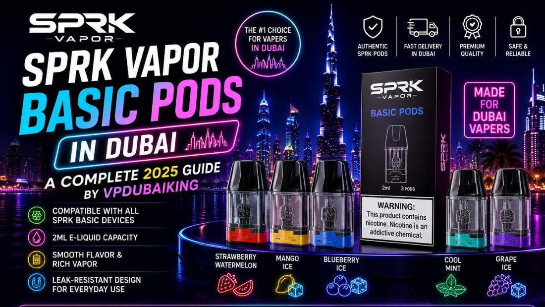 SPRK VAPOR BASIC PODS IN DUBAI – A COMPLETE 2025 GUIDE BY VPDUBAIKING:
