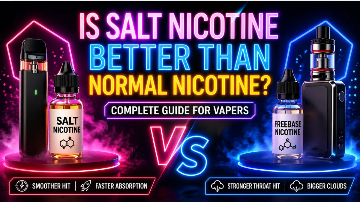 Is Salt Nicotine Better Than Normal Nicotine? (Complete 2026 Guide for Beginners and Advanced Vapers)